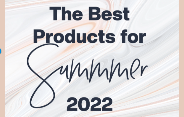 Our Favorite Products That Will Help Your Family to Live their Best Lives In Summer 2022!