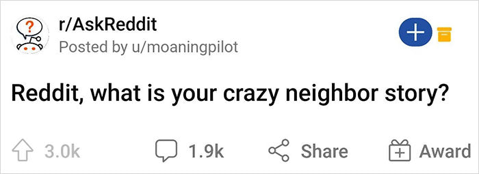 People Are Sharing Stories About The Worst Neighbors They’ve Had, And Here Are 70 Jaw-Dropping Tales